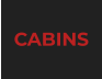 CABINS